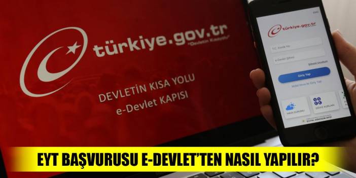 EYT başvurusu e-Devlet’ten nasıl yapılır?