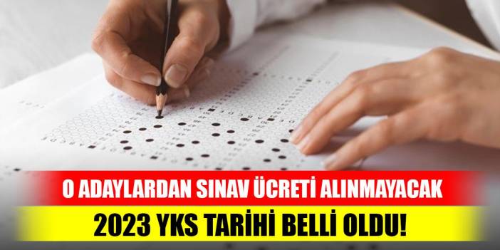 Son Dakika! 2023 YKS ve KPSS tarihi belli oldu! O adaylardan sınav ücreti alınmayacak