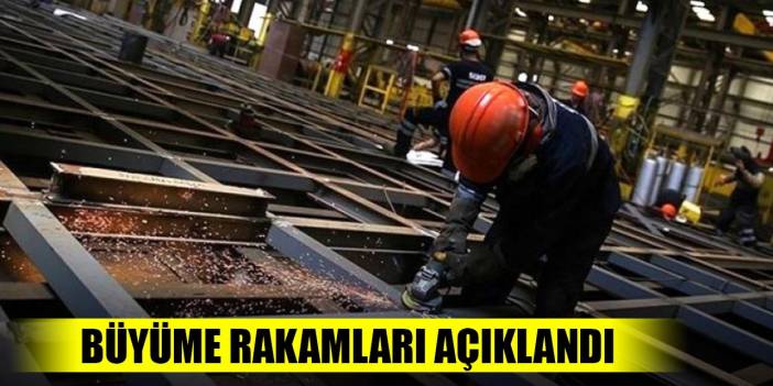 Son Dakika! Büyüme rakamları açıklandı
