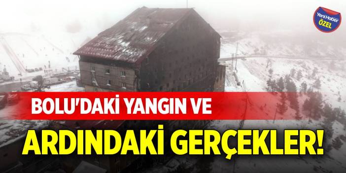 Bolu'daki yangın ve ardındaki gerçekler!