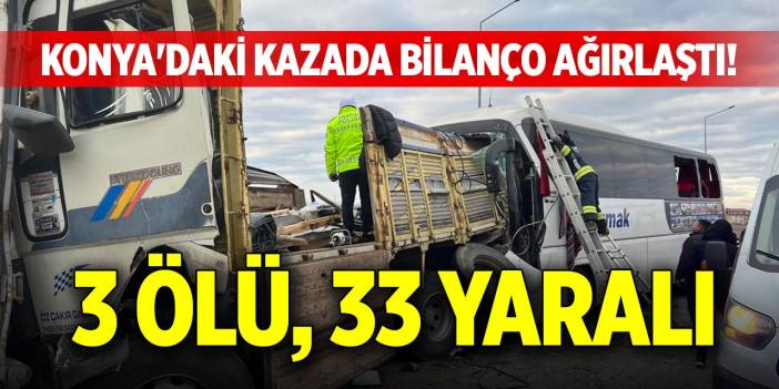 Konya'daki kazada bilanço ağırlaştı! 3 ölü, 33 yaralı