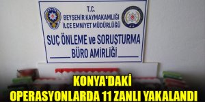Konya'daki operasyonlarda 11 zanlı yakalandı