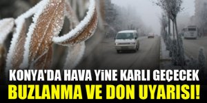 Konya'da hava yine karlı geçecek...Buzlanma ve don uyarısı!