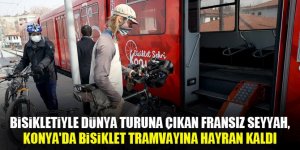 Bisikletiyle dünya turuna çıkan Fransız seyyah, Konya'da bisiklet tramvayına hayran kaldı