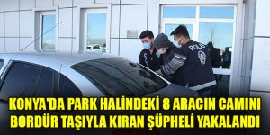 Konya'da park halindeki 8 aracın camını bordür taşıyla kıran şüpheli yakalandı