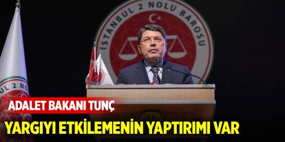 Adalet Bakanı Tunç: Yargıyı etkilemenin yaptırımı var