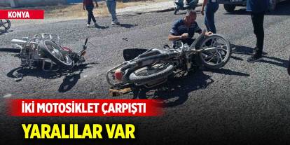 Konya’da iki motosiklet çarpıştı, yaralılar var