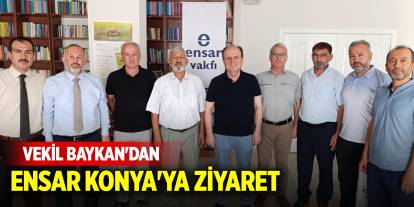 Vekil Baykan'dan Ensar Konya'ya ziyaret