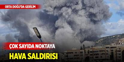 İsrail ordusu, Lübnan'da çok sayıda noktaya hava saldırısı düzenledi