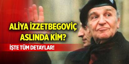 Aliya İzzetbegoviç aslında kim? İşte tüm detaylar!