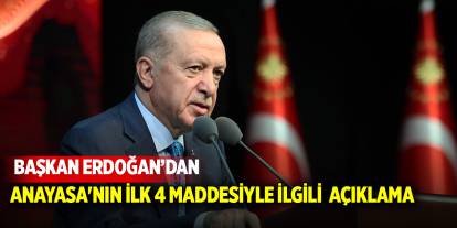 Cumhurbaşkanı Erdoğan: Anayasa'nın ilk 4 maddesiyle ilgili sorun yok