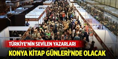 Türkiye’nin sevilen yazarları Konya Kitap Günleri'nde olacak