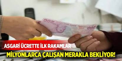 Milyonlarca çalışan  merakla bekliyor! İşte asgari ücrette ilk rakamlar