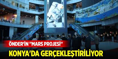 ÖNDER'in "Mars Projesi" Konya'da gerçekleştiriliyor