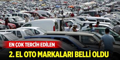 En çok tercih edilen ikinci el oto markaları belli oldu