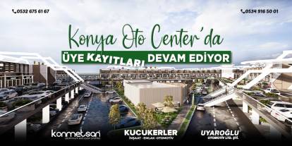 Konya Oto Center'da üye kayıtları devam ediyor