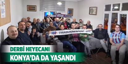 Derbi heyecanı Konya’da da yaşandı