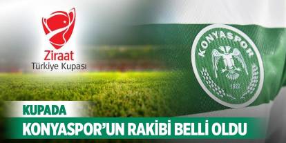 İşte Konyaspor'un kupa rakibi!