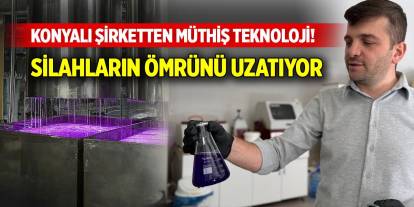 Konyalı şirketten müthiş teknoloji! Silahların ömrünü uzatıyor