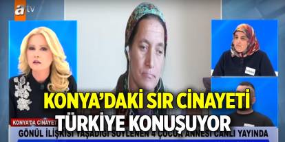 Konya’daki sır cinayet Müge Anlı’da