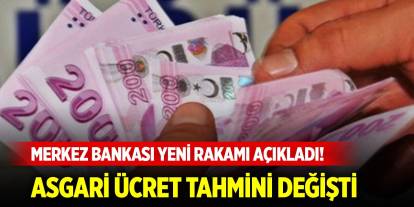 Merkez Bankası yeni rakamı açıkladı! Asgari ücret tahmini değişti