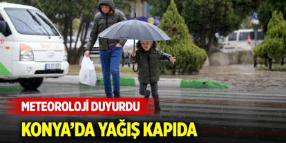 Meteoroloji Konya için saat verdi! Yağış bekleniyor