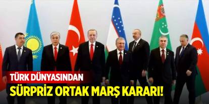 Türk Dünyasından sürpriz ortak marş kararı! Tarih verildi