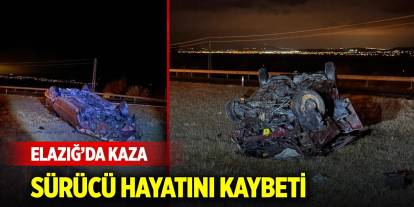 Elazığ’da otomobil takla attı, sürücü hayatını kaybetti