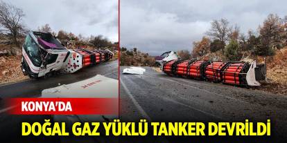 Konya'da doğal gaz yüklü tanker devrildi