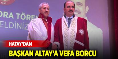 Hatay’dan Başkan Altay’a vefa borcu