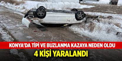 Konya'da tipi ve buzlanma kazaya neden oldu: 4 yaralı