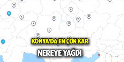 Konya’da en çok kar nereye yağdı