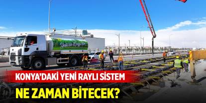 Konya'da Şehir Hastanesi–Stadyum Raylı Sistem Hattı ne zaman bitecek?