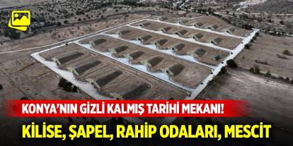 Konya'nın gizli kalmış tarihi mekanı! Kilise, şapel, rahip odaları, mescit bulunuyor