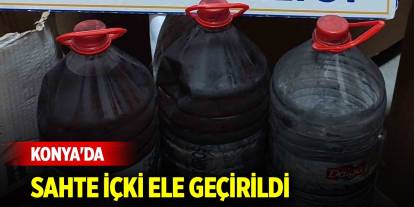 Konya'da pet şişeler içerisinde sahte içki ele geçirildi