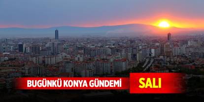 Bugünkü Konya gündemi (10 Aralık 2024)