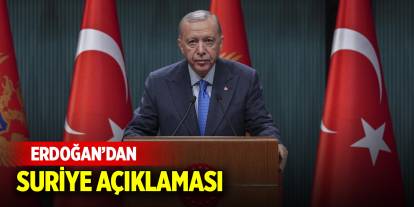 Erdoğan'dan Suriye açıklaması