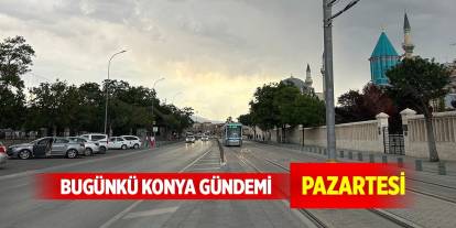 Bugünkü Konya gündemi (9 Aralık 2024)