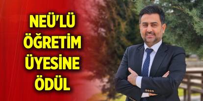 NEÜ'lü öğretim üyesine “Üstün Başarılı Genç Bilim İnsanı” ödülü