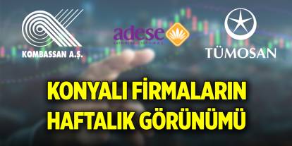 Konyalı firmaların borsadaki haftalık görünümü (13 Aralık 2024)