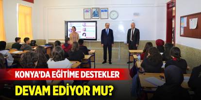 Konya’da eğitime destekler devam ediyor mu?