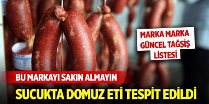 Bakanlık Taklit veya Tağşiş listesini güncelledi: Sucukta domuz eti tespit edildi