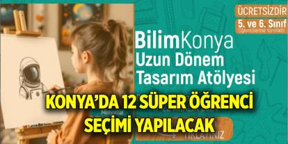 Konya’da 12 süper öğrenci seçimi yapılacak