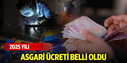 2025 yılı asgari ücreti belli oldu