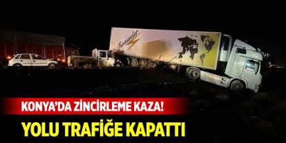 Konya’da zincirleme kaza! Yolu trafiğe kapattı