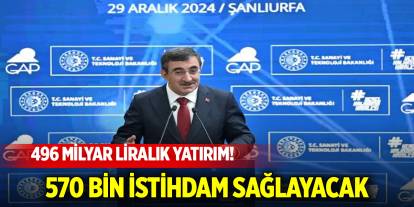 496 milyar liralık yatırım! 570 bin istihdam sağlayacak