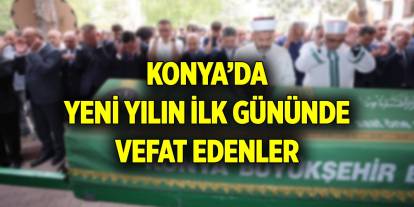 Konya’da yeni yılın ilk gününde vefat edenler (1 Ocak 2025)