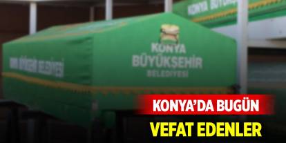 Konya’da bugün vefat edenler (2 Ocak 2025)