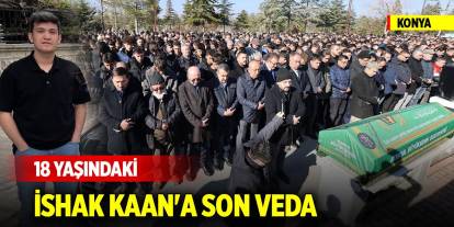 Konya'da 18 yaşındaki İshak Kaan'a son veda