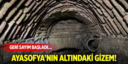 Ayasofya’nın altındaki gizem! Geri sayım başladı…